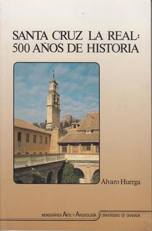 SANTA CRUZ LA REAL:500 AÑOS DE HISTORIA | 9788433821188 | HUERGA,ALVARO | Llibreria La Gralla | Librería online de Granollers