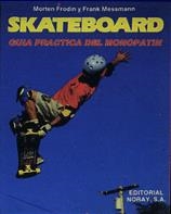 SKATEBOARD.GUIA PRACTICA DEL MONOPATIN | 9788474860818 | FRODIN,MORTEN | Llibreria La Gralla | Librería online de Granollers