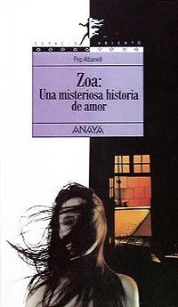 ZOA. UNA MISTERIOSA HISTORIA DE AMOR (ESPACIO ABIERTO 6) | 9788420743196 | ALBANELL, JOSEP | Llibreria La Gralla | Librería online de Granollers