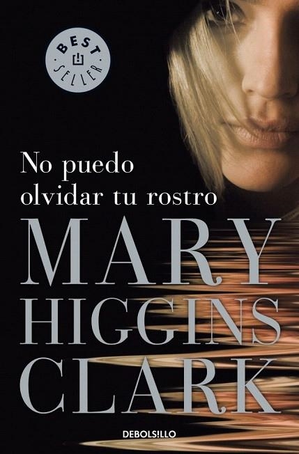 NO PUEDO OLVIDAR TU ROSTRO (DE BOLSILLO 184/15) | 9788497595346 | HIGGINS CLARK, MARY | Llibreria La Gralla | Librería online de Granollers
