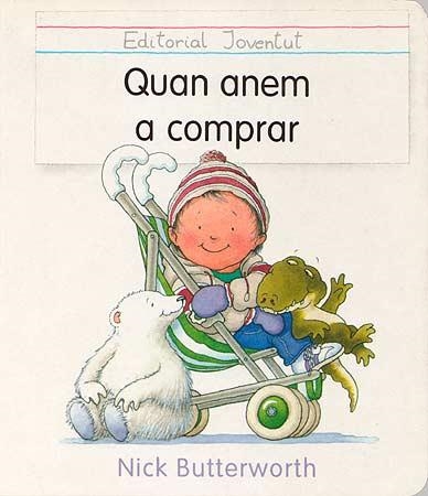 QUAN ANEM A COMPRAR (ELS MEUS AMICS) | 9788426129369 | BUTTERWORTH, NICK | Llibreria La Gralla | Librería online de Granollers