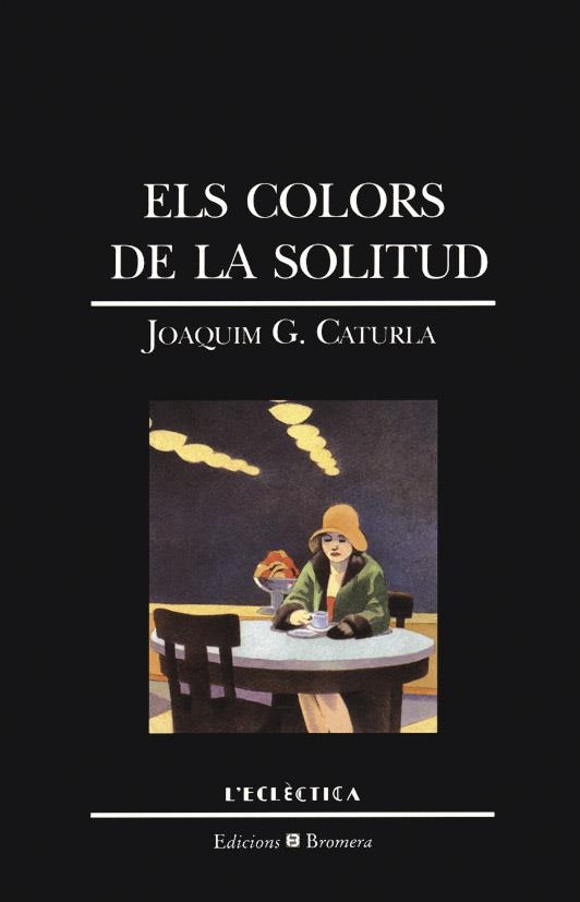 COLORS DE LA SOLITUD,ELS | 9788476602522 | CATURLA,JOAQUIM | Llibreria La Gralla | Llibreria online de Granollers