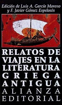 RELATOS DE VIAJES EN LA LITERATURA GRIEGA ANTIGUA | 9788420607948 | GARCIA MORENO, LUIS A. | Llibreria La Gralla | Llibreria online de Granollers