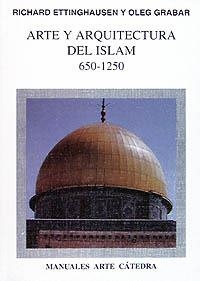 ARTE Y ARQUITECTURA DEL ISLAM 650-1250 | 9788437614250 | ETTINGHAUSEN, RICHARD | Llibreria La Gralla | Librería online de Granollers