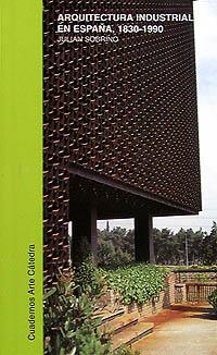 ARQUITECTURA INDUSTRIAL EN ESPAÑA | 9788437614410 | SOBRINO,JULIAN | Llibreria La Gralla | Librería online de Granollers