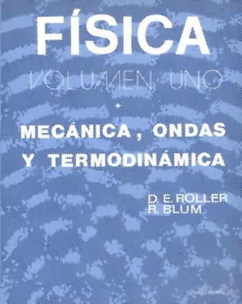 FISICA MECANICA ONDAS Y TERMODINAMICA (2 VOLS) | 9788429143379 | ROLLER, D. E. | Llibreria La Gralla | Librería online de Granollers