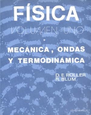 FISICA MECANICA ONDAS Y TERMODINAMICA (2 VOLS) | 9788429143379 | ROLLER, D. E. | Llibreria La Gralla | Llibreria online de Granollers