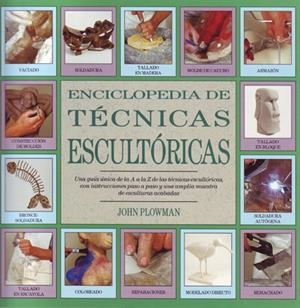 ENCICLOPEDIA DE TÉCNICAS ESCULTÓRICAS | 9788486673567 | PLOWMAN, JOHN | Llibreria La Gralla | Llibreria online de Granollers