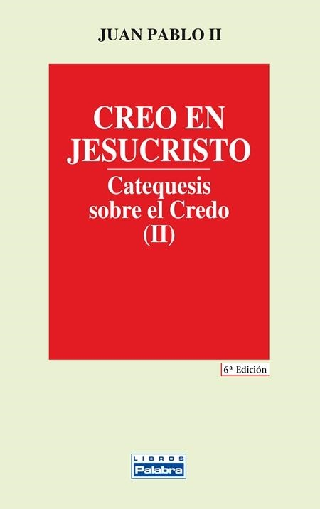 CREO EN JESUCRISTO (CATEQUESIS SOBRE EL CREDO II) | 9788482391076 | PABLO II, JUAN | Llibreria La Gralla | Librería online de Granollers