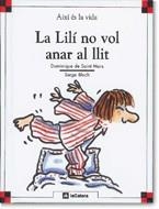 LILI NO VOL ANAR AL LLIT, LA(AIXI ES LA VIDA,1) | 9788424644017 | SAINT MARS, DOMINIQUE DE | Llibreria La Gralla | Librería online de Granollers