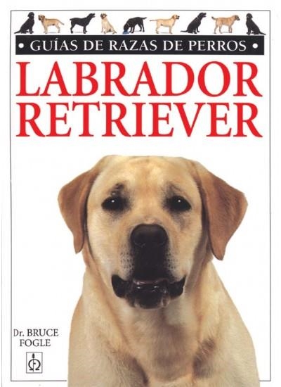 LABRADOR RETRIEVER, EL | 9788428210874 | FOGLE, BRUCE | Llibreria La Gralla | Llibreria online de Granollers