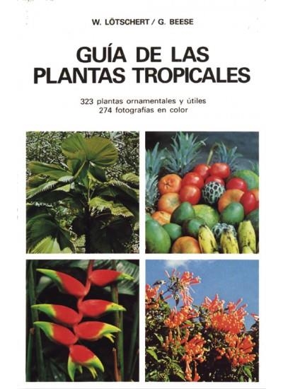 GUIA DE LAS PLANTAS TROPICALES | 9788428206976 | LOTSCHERT, W. | Llibreria La Gralla | Llibreria online de Granollers
