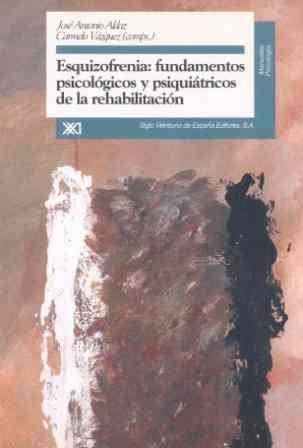 ESQUIZOFRENIA: FUNDAMENTOS PSICOLOGICOS Y PSIQUIAT | 9788432309304 | ANTONIO ALDAZ, JOSE | Llibreria La Gralla | Llibreria online de Granollers