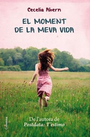 MOMENT DE LA MEVA VIDA, EL | 9788466415330 | AHERN, CECELIA | Llibreria La Gralla | Librería online de Granollers
