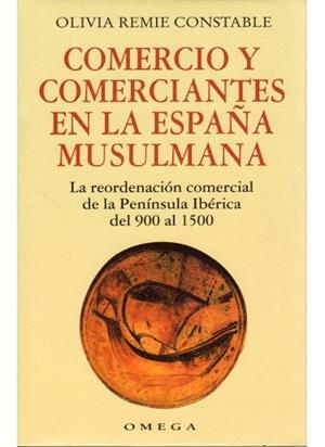 COMERCIO Y COMERCIANTES EN LA ESPAÑA MUSULMANA | 9788428210843 | REMIE, OLIVIA | Llibreria La Gralla | Librería online de Granollers