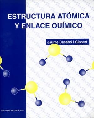ESTRUCTURA ATOMICA Y ENLACE QUIMICO | 9788429171891 | CASABO I GISPERT, JAUME | Llibreria La Gralla | Librería online de Granollers