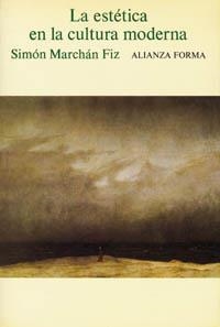 ESTETICA EN LA CULTURA MODERNA, LA | 9788420670645 | MARCHAN FIZ, SIMON | Llibreria La Gralla | Librería online de Granollers