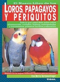 LOROS, PAPAGAYOS Y PERIQUITOS, EL NUEVO LIBRO DE L | 9788430582082 | BARTENSCHLAGER, EVA MARIA | Llibreria La Gralla | Llibreria online de Granollers
