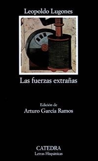 FUERZAS ESTRAÑAS, LAS | 9788437614557 | LUGONES, LEOPOLDO | Llibreria La Gralla | Llibreria online de Granollers