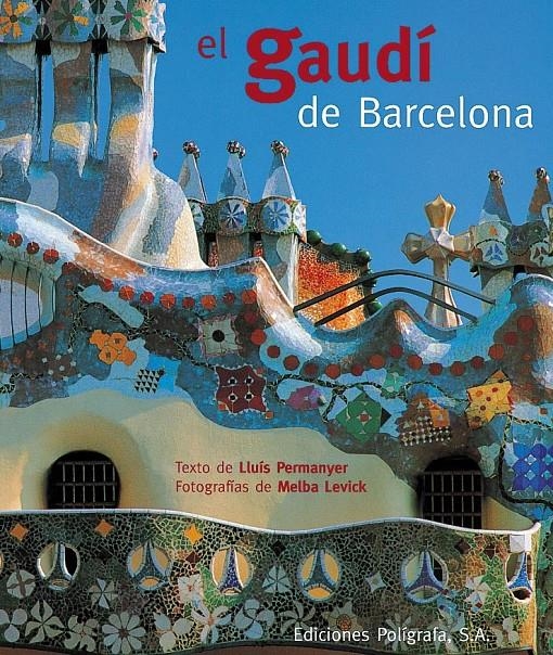 GAUDI DE BARCELONA, EL (CASTELLA) | 9788434308077 | PERMANYER, LLUIS | Llibreria La Gralla | Librería online de Granollers