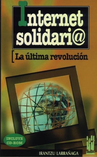 INTERNET SOLIDARIO.LA ULTIMA REVOLUCION | 9788481360356 | LARRAÑAGA, IRANTZU | Llibreria La Gralla | Llibreria online de Granollers