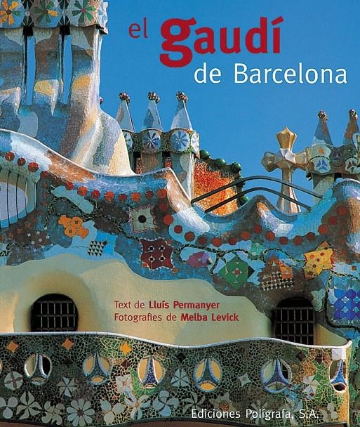 GAUDI DE BARCELONA, EL (CATALA) | 9788434308107 | PERMANYER, LLUÍS | Llibreria La Gralla | Librería online de Granollers