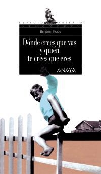 DONDE CREES QUE VAS Y QUIEN TE CREES QUE ERES | 9788420775197 | PRADO, BENJAMIN | Llibreria La Gralla | Llibreria online de Granollers