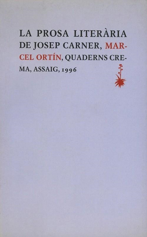 PROSA LITERARIA DE JOSEP CARNER | 9788477271734 | ORTIN, MARCEL | Llibreria La Gralla | Librería online de Granollers