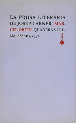 PROSA LITERARIA DE JOSEP CARNER | 9788477271734 | ORTIN, MARCEL | Llibreria La Gralla | Llibreria online de Granollers