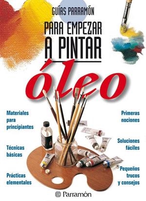 PARA EMPEZAR A PINTAR OLEO | 9788434220416 | Llibreria La Gralla | Llibreria online de Granollers