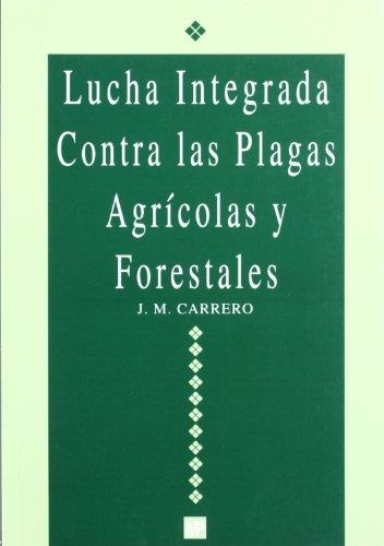 LUCHA INTEGRADA CONTRA LAS PLAGAS AGRICOLAS Y FORE | 9788471146397 | CARRERO, J.M. | Llibreria La Gralla | Llibreria online de Granollers