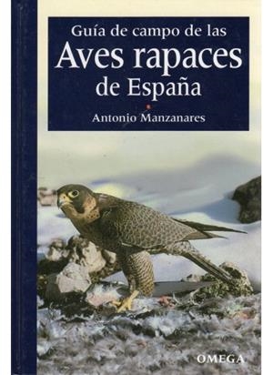 GUIA DE LAS AVES RAPACES DE ESPAÑA | 9788428207621 | Manzanares Palarea, Antonio | Llibreria La Gralla | Llibreria online de Granollers