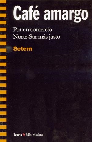 CAFE AMARGO.POR UN COMERCIO NORTE-SUR MAS JUSTO | 9788474263091 | SETEM | Llibreria La Gralla | Llibreria online de Granollers