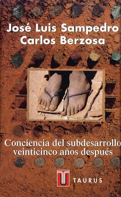 CONCIENCIA DEL SUBDESARROLLO .VEINTICINCO AÑOS DES | 9788430600304 | SAMPEDRO, JOSE LUIS, CARLOS BERZOSA | Llibreria La Gralla | Librería online de Granollers