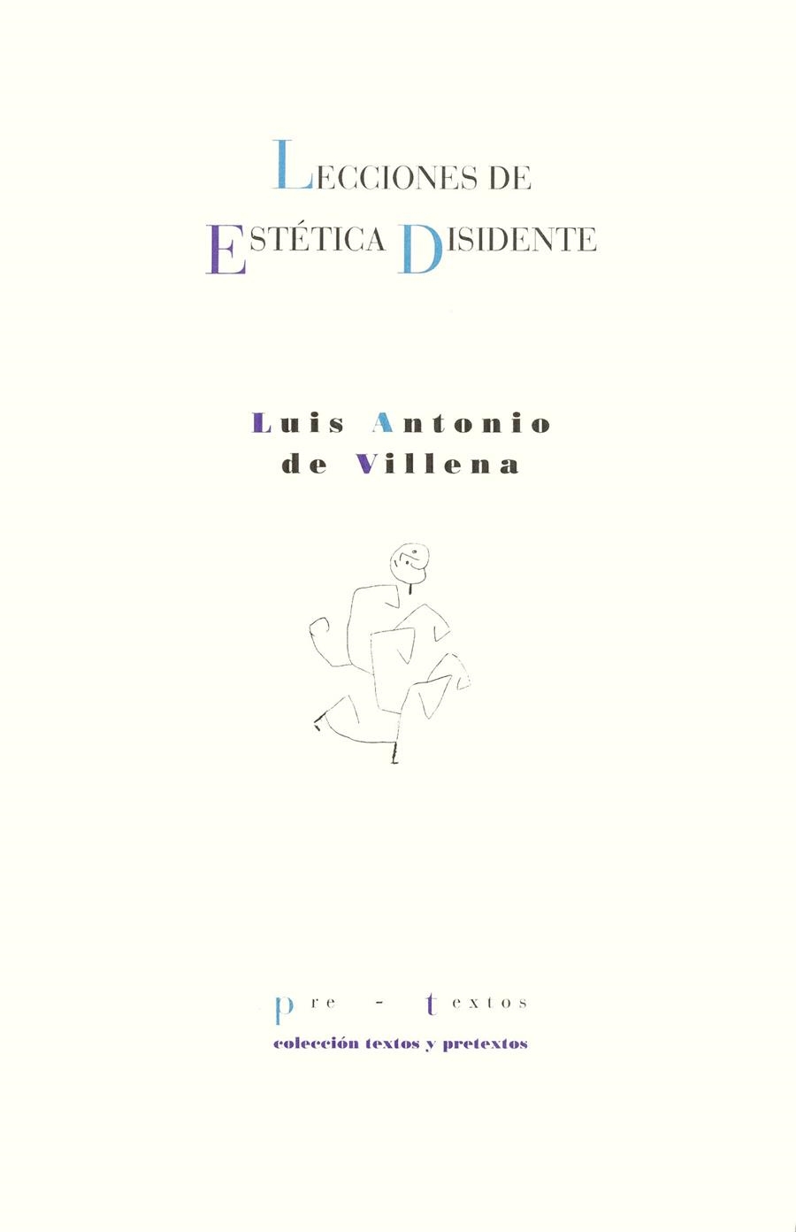 LECCIONES DE ESTETICA DISIDENTE | 9788481911206 | VILLENA, LUIS ANTONIO DE | Llibreria La Gralla | Llibreria online de Granollers