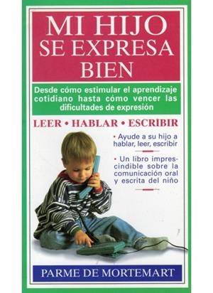 MI HIJO SE EXPRESA BIEN | 9788486193744 | MORTEMART, PARME DE | Llibreria La Gralla | Librería online de Granollers