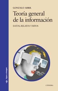TEORIA GENERAL DE LA INFORMACION | 9788437614953 | ABRIL, GONZALO | Llibreria La Gralla | Librería online de Granollers