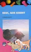 BRUC, GOS EIXERIT | 9788421814840 | KURTZ, CARMEN | Llibreria La Gralla | Llibreria online de Granollers