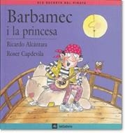 BARBAMEC I LA PRINCESA (ELS SECRETS DEL PIRATA) | 9788424623548 | ALCANTARA , RICARDO | Llibreria La Gralla | Llibreria online de Granollers