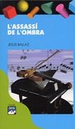 ASSASSI DE L'OMBRA, L' | 9788421817292 | BALLAZ, JESUS | Llibreria La Gralla | Librería online de Granollers
