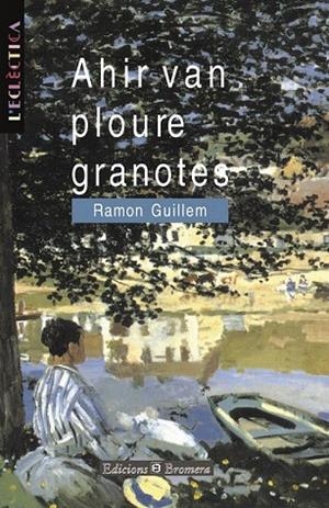 AHIR VAN PLOURE GRANOTES | 9788476602898 | GUILLEM, RAMON | Llibreria La Gralla | Librería online de Granollers