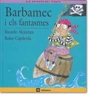 BARBAMEC I ELS FANTASMES(ELS SECRETS DEL PRIRATA) | 9788424623524 | ALCANTARA, RICARDO | Llibreria La Gralla | Llibreria online de Granollers