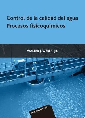 CONTROL DE LA CALIDAD DEL AGUA PROCESOS FISICOQUIMICOS | 9788429175226 | WEBER, W. J. | Llibreria La Gralla | Librería online de Granollers