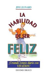 HABILIDAD DE SER FELIZ, LA | 9788477205241 | LEONARD, JIM | Llibreria La Gralla | Llibreria online de Granollers