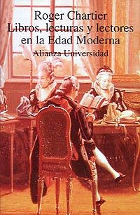 LIBROS, LECTURAS Y LECTORES EN LA EDAD MODERNA | 9788420627557 | CHARTIER, ROGER | Llibreria La Gralla | Librería online de Granollers