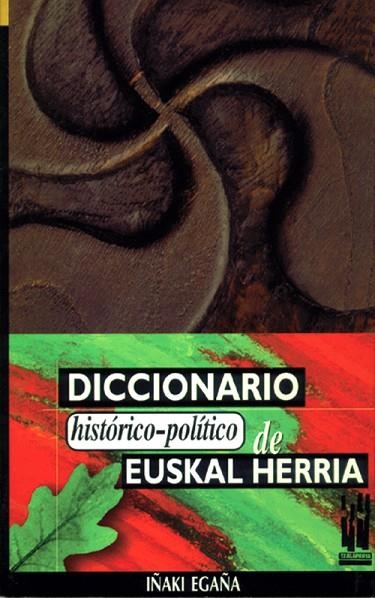 DICCIONARIO HISTORICO-POLITICO DE EUSKAL HERRIA | 9788481360394 | EGAÑA. IÑAKI | Llibreria La Gralla | Llibreria online de Granollers