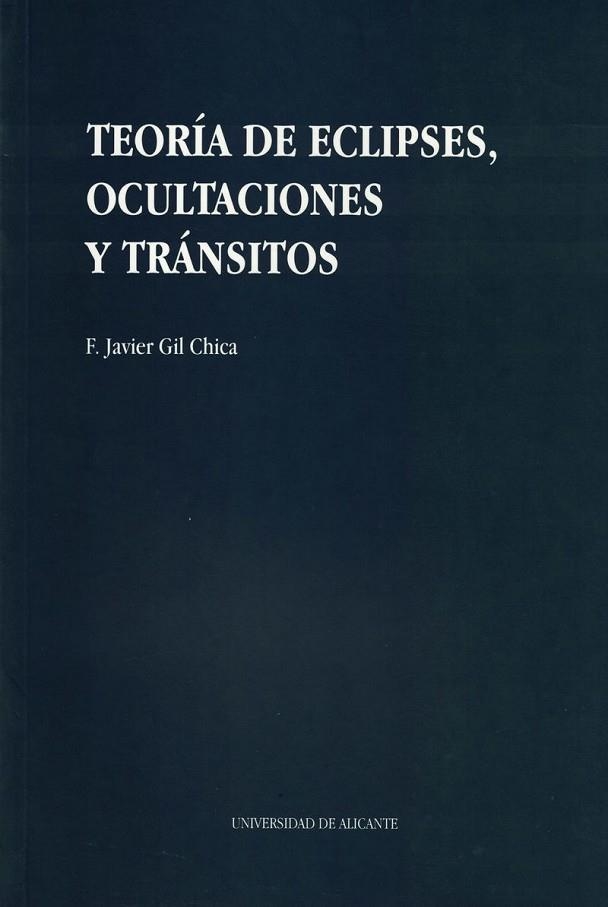 TEORIA DE ECLIPSES, OCULTACIONES Y TRANSITOS | 9788479082703 | GIL CHICA, F. J. | Llibreria La Gralla | Librería online de Granollers