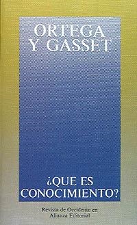QUÉ ES CONOCIMIENTO? (OBRA ORTEGA Y GASSET, 25) | 9788420641256 | ORTEGA Y GASSET, JOSE | Llibreria La Gralla | Librería online de Granollers