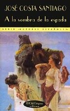 A LA SOMBRA DE LA ESPADA | 9788477021902 | COSTA SANTIAGO, JOSE | Llibreria La Gralla | Librería online de Granollers