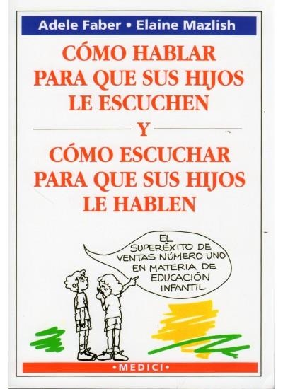 COMO HABLAR PARA QUE SUS HIJOS LE ESCUCHEN Y COMO | 9788486193867 | FABER, ADELE | Llibreria La Gralla | Librería online de Granollers
